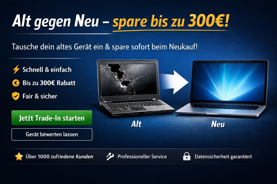 Alt gegen Neu und bis zu 300€ beim Laptop Tausch sparen Alt gegen Neu und bis zu 300€ beim Laptop Tausch sparen